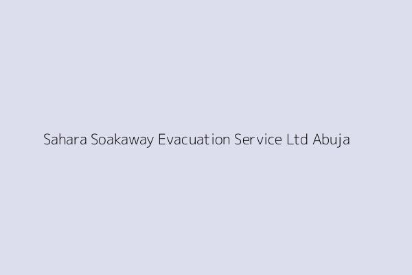 Sahara Soakaway Evacuation Service Ltd Abuja
